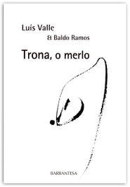 Trona, o merlo, Luis Valle - RINOCERONTE EDITORA S.L.