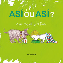 KALANDRAKA, Así ou así? - Pascual de la Torre, María