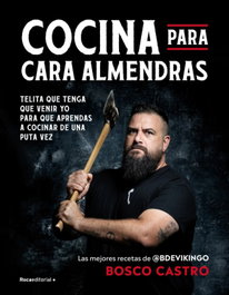 Cocina para cara-almendras, Bosco Castro - ROCA EDITORIAL