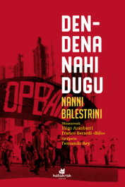 Den-dena nahi dugu, Nanni Balestrini - KATAKRAK