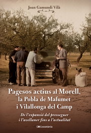 Pagesos actius al Morell, la Pobla de Mafumet i Vilallonga del Camp, Joan Gamundi Vilà - COSSETANIA EDICIONS