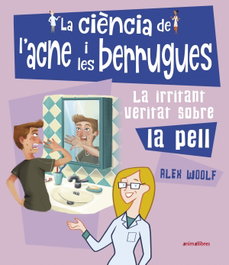 La ciència de l'acne i les berrugues, Alex Woolf - ANIMALLIBRES, S.L.
