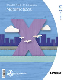 SANTILLANA, ANT/(22).CUAD.MATEMATICAS 2-5ºPRIM.(CONSTRUYENDO MUNDOS) - 5-2PRI CUAD MATEM CM CAST ED22
