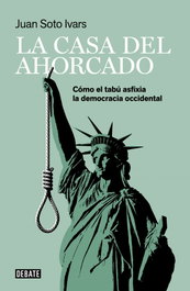 La casa del ahorcado, Juan Soto Ivars - DEBATE