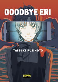 Goodbye Eri, Tatsuki Fujimoto - NORMA EDITORIAL