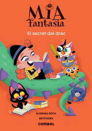 Mia Fantasia. El secret del drac, Elisenda Roca - COMBEL