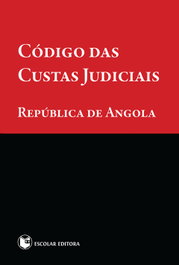 Código das Custas Judiciais República de Angola, VV.AA. - ESCOLAR EDITORA