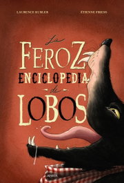 La feroz enciclopedia de lobos, Laurence Kubler - ANAYA