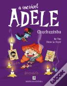 A Incrível Adele - Chuchuzinha Livro 10, Mr.Tan / Diane Le Feyer - Bertrand Editora