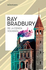 De la ceniza volverás, Ray Bradbury - Logista Compañia De Distribucion Integral, Sa