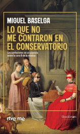 Lo que no me contaron en el conservatorio, Miguel Baselga - SHACKLETON BOOKS