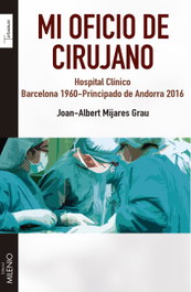 MI OFICIO DE CIRUJANO, Mijares Grau, Joan-Albert - MILENIO EDITORIAL