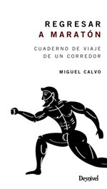 Regresar a maratón, Miguel Calvo Aníbarro - DESNIVEL