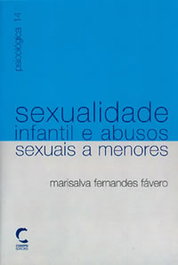 Sexualidade Infantil e Abusos Sexuais a Menores, Marisalva Fernandes Fávero - CLIMEPSI EDITORES