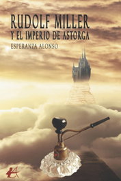 Rudolf Miller y el imperio de Astorga, Esperanza Alonso - EDITORIAL ADARVE