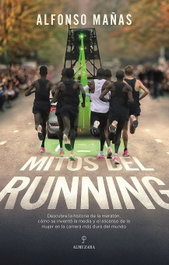 Mitos del running, Alfonso Mañas Bastidas - ALMUZARA EDITORIAL
