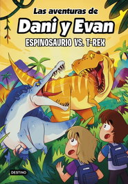DESTINO INFANTIL, Las aventuras de Dani y Evan 10. Espinosaurio vs. T-Rex