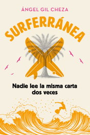 Surferránea 3. Nadie lee la misma carta dos veces, Ángel Gil Cheza - EDEBE