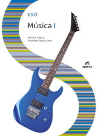 EDITEX, MUSICA I ESO, Michel R. Berg/Eva Maria Tudela Calvo - EDITEX