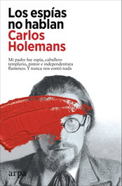 Los espías no hablan, Carlos Holemans - ARPA EDITORES