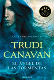 El ángel de las tormentas (La ley del milenio 2), Trudi Canavan - Debolsillo