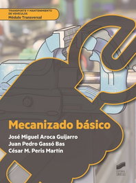 Mecanizado Básico, Aroca Guijarro, José Miguel; Gassó Bas, Juan Pedro; Peris Martín, César M. - SINTESIS EDITORIAL