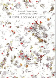 SE ENVELLECEMOS XUNTOS, Xulio López Varcárcel - EDICIONS GALEBOOK