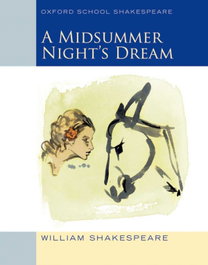 Oxford University Press, MIDSUMMER NIGHT'S DREAM (SHAKESPEARE) - School Shakespeare