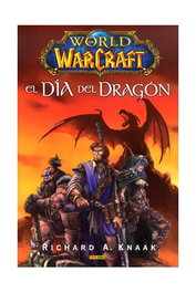 World Of Warcraft. El Dia Del Dragon
