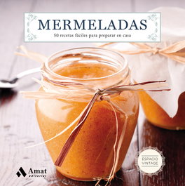 Mermeladas: 50 recetas fáciles para preparar en casa, VV.AA. - AMAT EDITORIAL