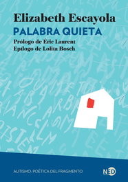 Palabra Quieta, Elisabeth Escayola - NEED EDICIONES