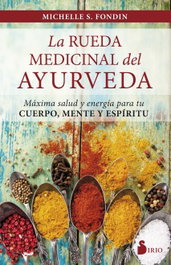 SIRIO EDITORIAL, La rueda medicinal del Ayurveda - Michelle S. Fondin
