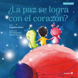 ¿ÀLa paz se logra con el corazùn?, Angélica Lucas Sátiro - OCTAEDRO EDICIONES