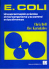 ACRIBIA E. COLI. UNA APROXIMACIÓN PRÁCTICA AL MICROORGANISMO/SU CONTROL EN LOS ALIMENTOS