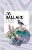 EL MUNDO DE CRISTAL, J.G. BALLARD - Logista Compañia De Distribucion Integral, Sa