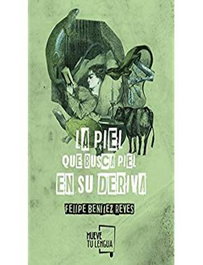 FRIDA EDICIONES, La piel que busca piel en su deriva, Felipe Benítez Reyes - FRIDA EDICIONES