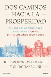 DEUSTO Dos caminos hacia la prosperidad, Avner Greif - DEUSTO