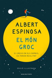 ROSA DELS VENTS, El món groc (edició il·lustrada), Albert Espinosa