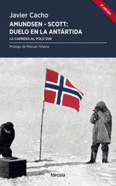 Amundsen - Scott, duelo en la Antártida, Javier Cacho Gómez - FORCOLA
