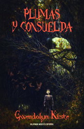 Plumas y consuelda, Gwendolyn Kiste - Dilatando Mentes Editorial