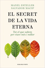 ROSA DELS VENTS, El secret de la vida eterna - Manel Esteller