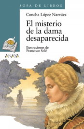 El misterio de la dama desaparecida, Concha López Narváez - ANAYA