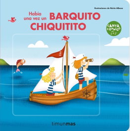 TIMUN MAS Había una vez un barquito chiquitito
