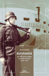 Rotspanier. Un miliciano galego no exilio frances, JUAN GALÁN - GALAXIA