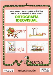 YALDE, Ortografía ideovisual, nivel 1, Manuel Sanjuán Nájera / Marta Sanjuán Alvarez - YALDE