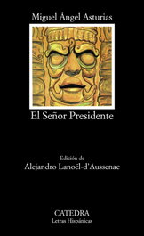 El Señor Presidente, Miguel Ángel Asturias - CATEDRA