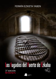 PAMIELA EDITORIAL, Los fugados del Fuerte de Ezkaba, Fermín Ezkieta Yaben