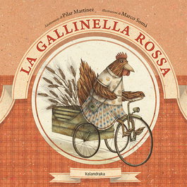 La gallinella rossa, Pilar Martínez Mateos/Marco Somà - KALANDRAKA