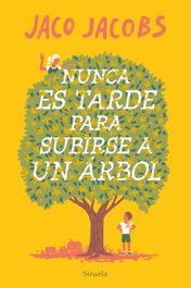 Nunca es tarde para subirse a un árbol, Jaco Jacobs - SIRUELA