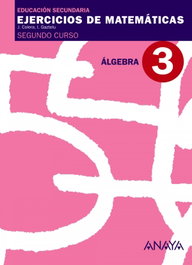 ANAYA EJERCICIOS MATEMATICAS 3-2ºESO.(ALGEBRA)